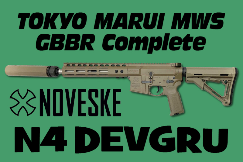 NOVESKE N4 DEVGRU を 東京マルイ MWS で再現！