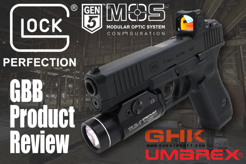 UMAREX / GHK GLOCK G17 Gen5 MOS 製品レビュー